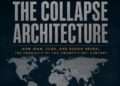 The Collapse Architecture:How Iran, Cuba and Russia Reveal the Fragility of the Twenty First Century.