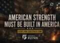 American Strength Must Be Built in America.